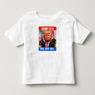 TRUMP 2024 DRILL BABY DRILL TODDLER T-Shirt