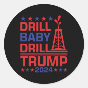Trump 2024 Drill By3  Classic Round Sticker