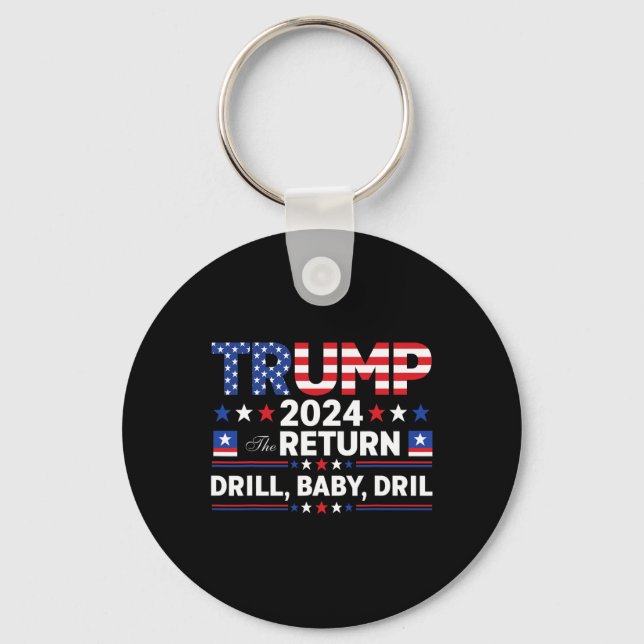Trump 2024 Drill By  Key Ring (Front)
