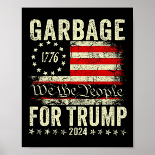 Trump 2024 Election Garbage Vote For Trump Preside Poster