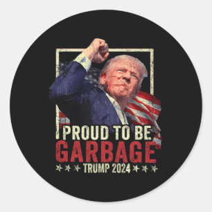 Trump 2024 Election Proud To Be Garbage Vote Trump Classic Round Sticker