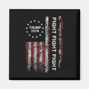 Trump 2024 Fight Fight Fight - Trump President Ele Magnet