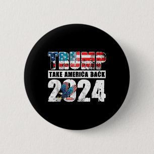 Trump 2024 Flag Take America Back 4th Of July Trum 6 Cm Round Badge