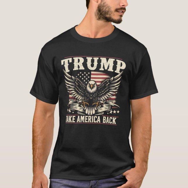 Trump 2024 Flag Take America Back Eagle T-Shirt (Front)
