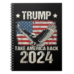 Trump 2024 flag take America back men women Trump Notebook