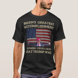 Trump 2024 Funny Biden'S Greatest Accomplishment I T-Shirt