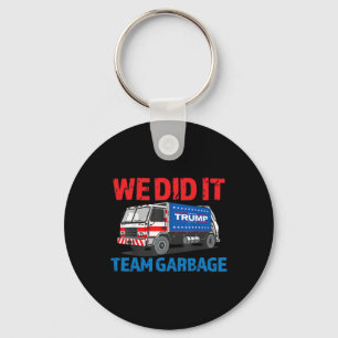 Trump 2024 Funny Truck Garbyge We Did It - Team Ga Key Ring