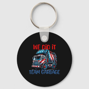 Trump 2024 Funny Truck Garbyge We Did It - Team Ga Key Ring
