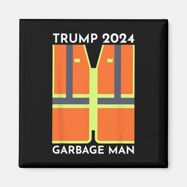 Trump 2024 Garbage Man Funny Garbage Patriots Supp Magnet (Front)