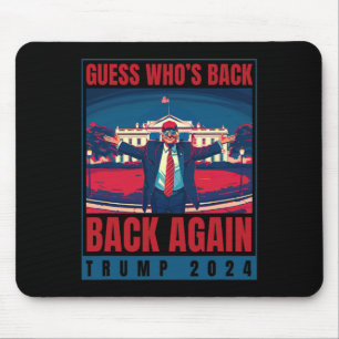 Trump 2024 Guess Who's Ck Again Quote Shirt Funny Mouse Pad
