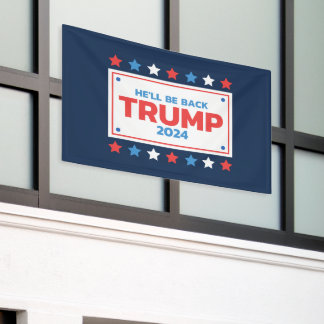 Trump 2024 He'll Be Back USA Political Humour  Banner