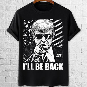 Trump 2024 I'll be back 47 with American flag T-Shirt