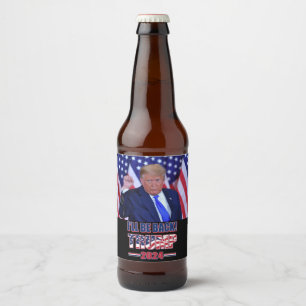 Trump 2024 I'll Be Back Beer Bottle Label