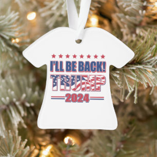 Trump 2024 Ill Be Back Ornament