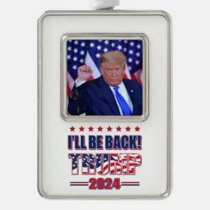 Trump 2024 Ill Be Back Silver Plated Framed Ornament