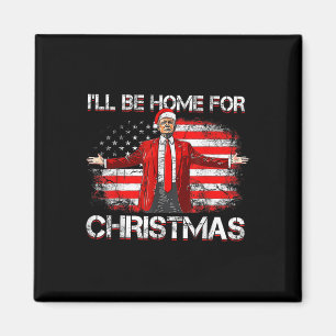 Trump 2024 Ill Be Home For Christmas Funny Trump X Magnet