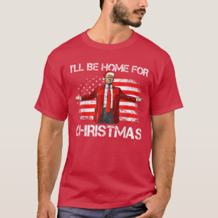 Trump 2024 I'll Be Home For Christmas Red T-Shirt