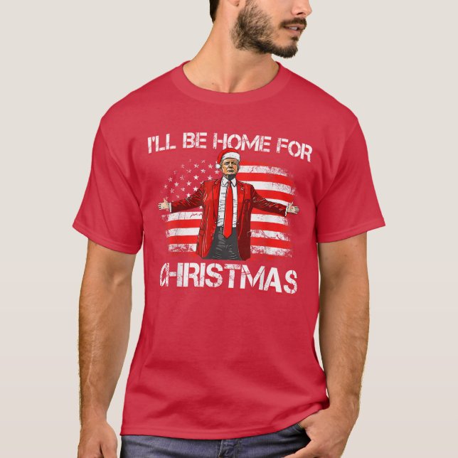 Trump 2024 I'll Be Home For Christmas Red T-Shirt (Front)