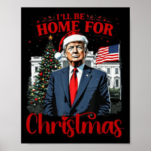 Trump 2024 I'll Be Home For Christmas Santa Funny  Poster