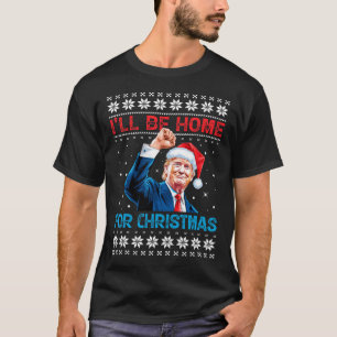 Trump 2024 I'll Be Home For Christmas Santa Xmas S T-Shirt