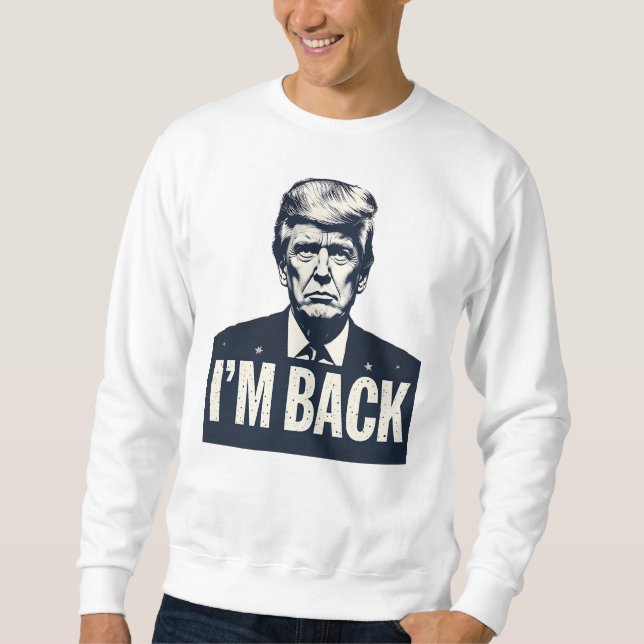 Trump 2024 'I'M BACK' Patriotic - Sweatshirt (Front)