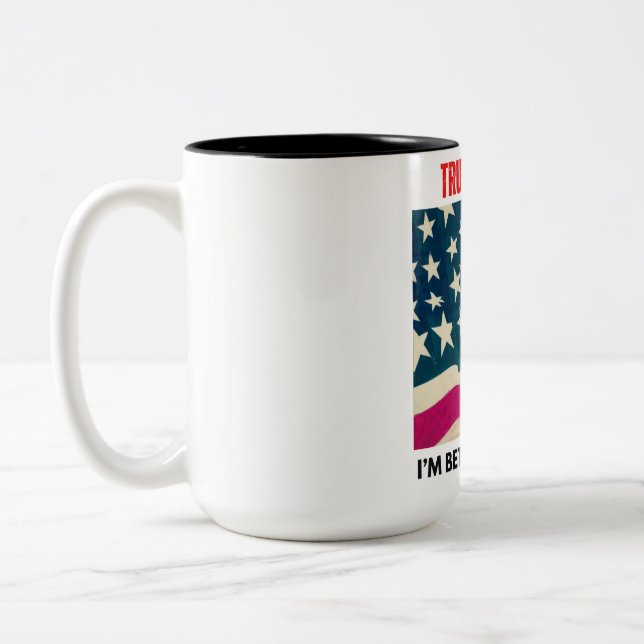 TRUMP 2024 I'M BETTER LOOKING Two-Tone COFFEE MUG (Left)