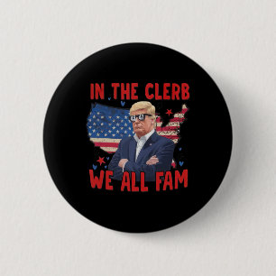 Trump 2024 In The Clerb We All Fam 45 47 American  6 Cm Round Badge