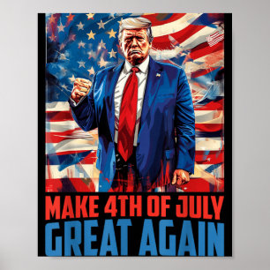 Trump 2024 Make 4th Of July Great Independence Day Poster
