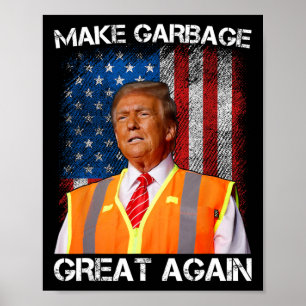 Trump 2024 Make Garbage Great Again Funny For Trum Poster