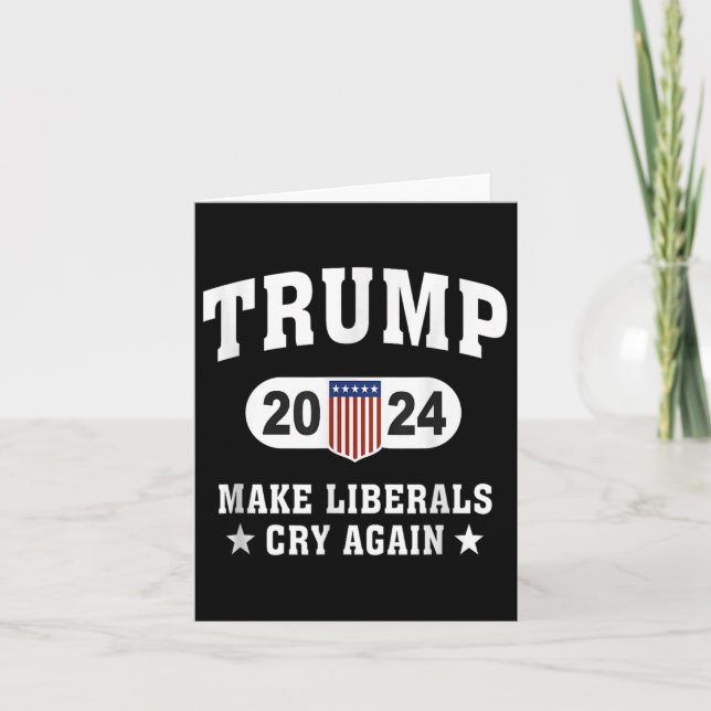 Trump 2024 Make Liberals Cry Again  Card (Front)