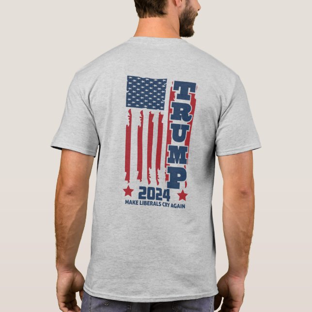 Trump 2024 "Make Liberals Cry Again" t-shirt (Back)
