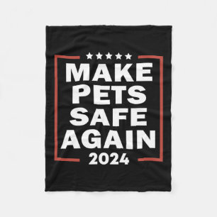 Trump 2024 Make Pets Safe Again Presidential Elect Fleece Blanket