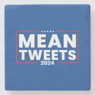 Trump 2024 Mean Tweets Election Stone Coaster