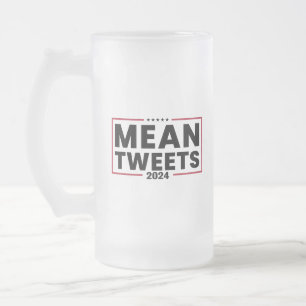 Trump 2024 Mean Tweets Hoodie Frosted Glass Beer Mug