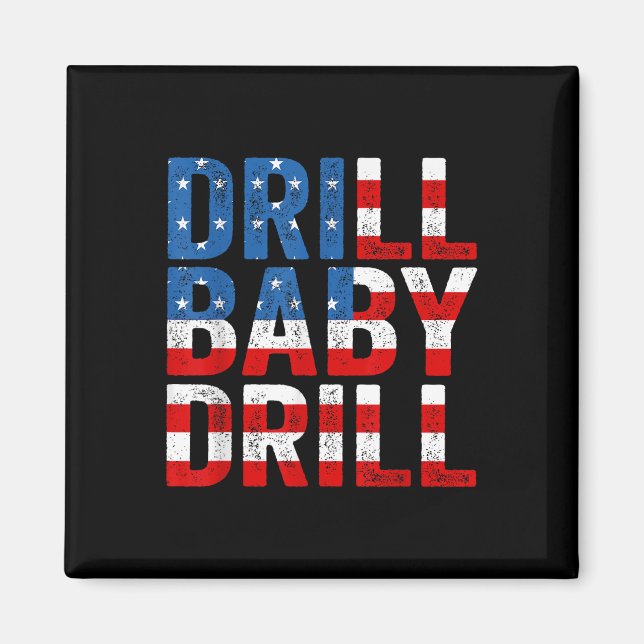 Trump 2024 Merch Drill Baby Drill  Magnet (Front)