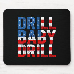 Trump 2024 Merch Drill Baby Drill Mouse Pad