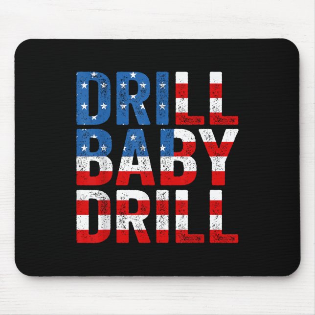 Trump 2024 Merch Drill Baby Drill  Mouse Pad (Front)