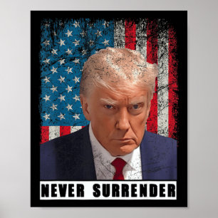 Trump 2024 Mug Shot President Never Surrender Flag Poster
