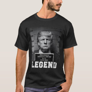 Trump 2024 Mugshot President Legend  T-Shirt