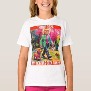TRUMP 2024 MY DOG HAS BEEN TAKEN T-Shirt