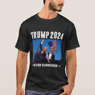 Trump 2024 Never Surrender Pro Trump For President T-Shirt