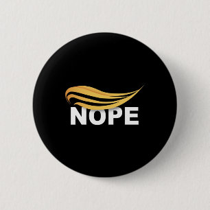 Trump 2024 Nope Not Again Funny Trump 1 6 Cm Round Badge