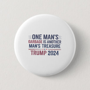 Trump 2024 One Man's Garge Is Another Mans Treasur 6 Cm Round Badge