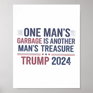 Trump 2024 One Man's Garge Is Another Mans Treasur Poster