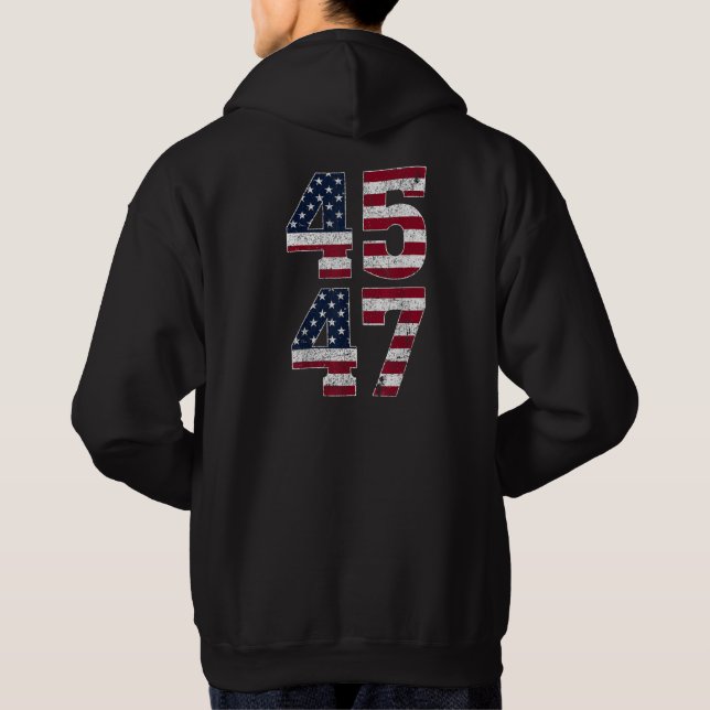 Trump 2024 President 45 and 47 American Flag Trump Hoodie (Back)