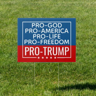 Trump 2024 Pro-God Pro-Life Pro-Freedom Christian Garden Sign