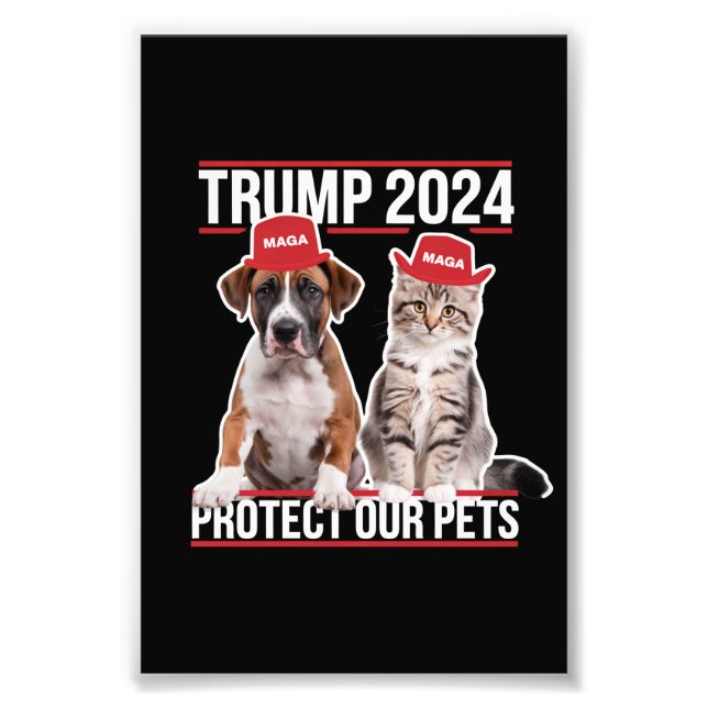 Trump 2024 Protect Our Pets Cat Dogs MAGA Photo Print (Front)