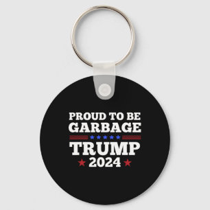 Trump 2024 Proud To Be Garbage Presidential Electi Key Ring