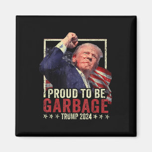 Trump 2024 Proud To Be Garbage Vote Trump Presiden Magnet