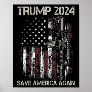 Trump 2024 Save America Again American Flag Gun (o Poster